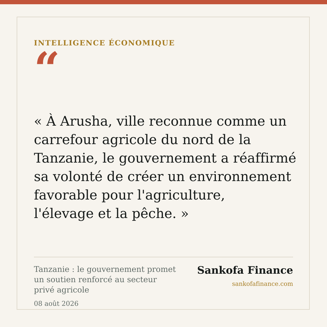 Tanzanie : le gouvernement promet un soutien renforcé au secteur privé agricole
