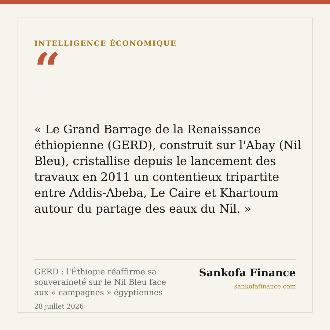 GERD : l'Éthiopie réaffirme sa souveraineté sur le Nil Bleu face aux « campagnes » égyptiennes