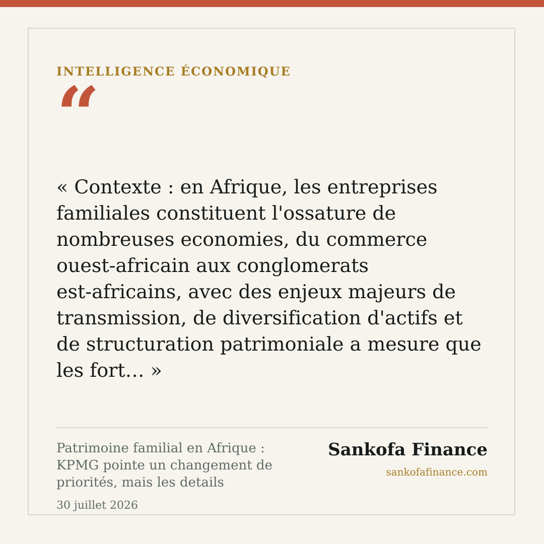 Patrimoine familial en Afrique : KPMG pointe un changement de priorités, mais les details restent attendus
