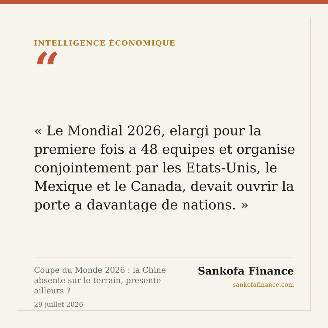 Coupe du Monde 2026 : la Chine absente sur le terrain, presente ailleurs ?